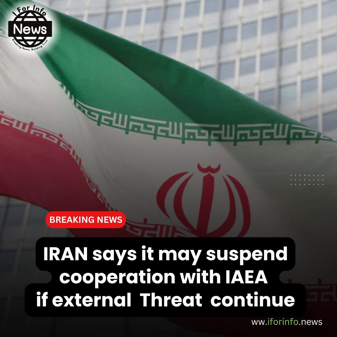 IRAN says it may Suspend Cooperation with IAEA if external Threats Continue