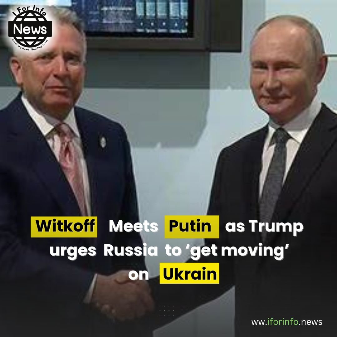 Witkoff Meets Putin as Trump urges Russia to Get Moving on Ukrain