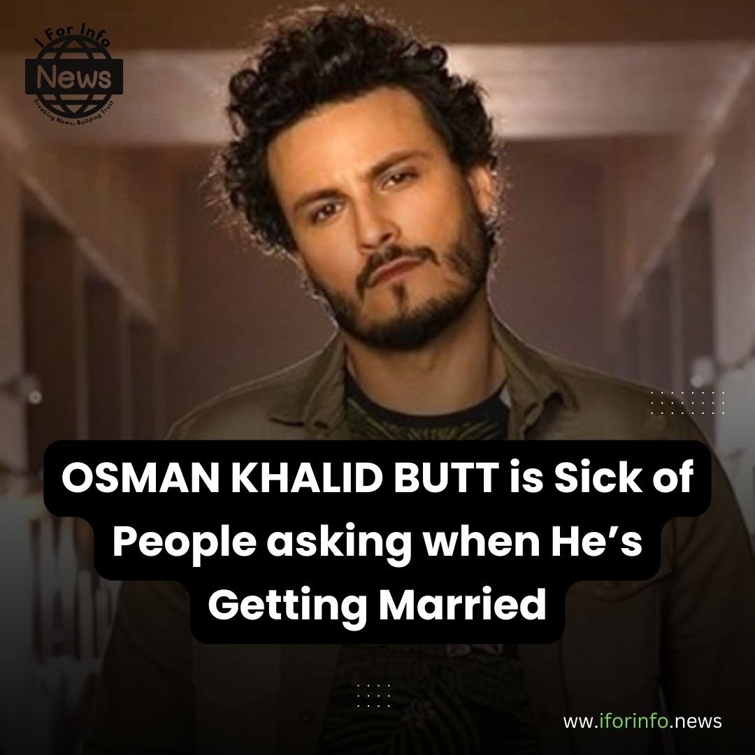 Osman Khalid Butt is Sick of People asking When he’s Getting Married
